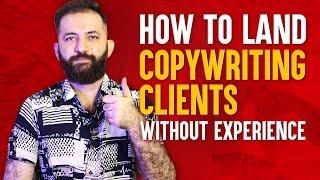 How to get copywriting clients without experience?