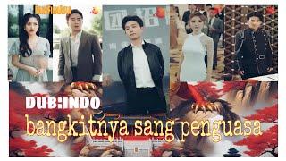 Bangkitnya Sang penguasa - Drama Cina (Full Video Sub Indo)#kdrama