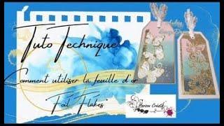 {Tuto Technique} Comment utiliser la feuille d'or "Foil Flakes" #scrapbooking by ScrapaDoune