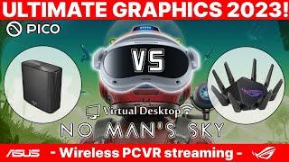 PICO 4 ULTIMATE NO MAN'S SKY GRAPHICS GUIDE 2023! Wireless PCVR!