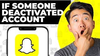 How To Know if Someone Deactivated Snapchat Account