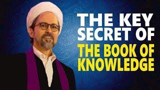 The Secret Key of The Book Of Knowledge - Hamza Yusuf