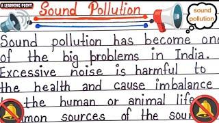 Essay On Sound Pollution In English // Sound Pollution Essay In English Writing ll A Learning Point