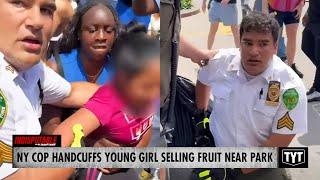 WATCH: Cop Handcuffs, Manhandles Young Girl For Selling FRUIT Near Park