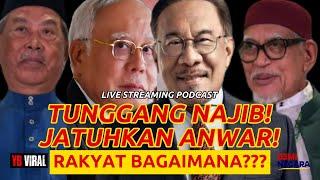 TUNGGANG NAJIB! JATUHKAN ANWAR! RAKYAT BAGAIMANA???