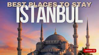  Where Should You Stay in Istanbul | Where Stay in Istanbul Guide ️