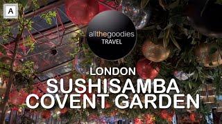 SushiSamba Covent Garden, London | @Allthegoodies