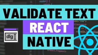 How to Validate Text from Text Inputs in React Native Apps using Regex and Show a Validation Error