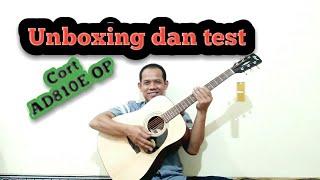 UNBOXING AND TEST GITAR AKUSTIK CORT AD 810E OP