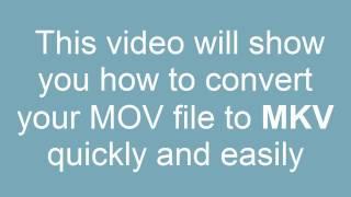 How to convert MOV to MKV