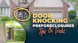 I Door Knocked Preforeclosures...Tips and Tricks!