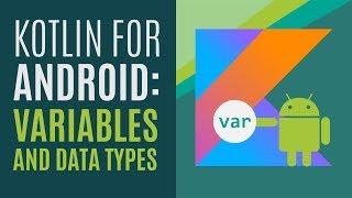 Kotlin for Android Developers #3: Variables and Data Types