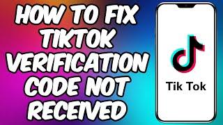 How To Fix TikTok Verification Code Not Received | TikTok 6 Digit Code Not Received