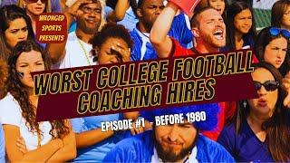 Worst College FB Coaching Hires Pre-1980