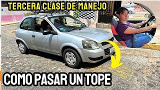 tercera clase de manejo/como pasar topes