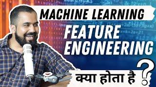 What is Feature Engineering Explained in Hindi with Examples | Machine Learning