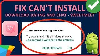 Fix Can't Install/Download Dating and Chat - SweetMeet App On Android From Play Store