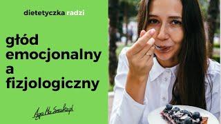 Jak odróżnić głód emocjonalny od fizjologicznego?