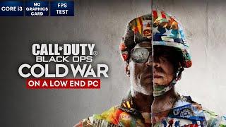 Call of Duty Black Ops Cold War on Low End PC | NO Graphics Card | i3