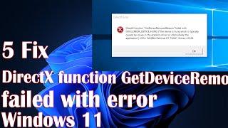 DirectX Function GetDeviceRemovedReason Failed With Error In Windows 11 - 5 Fix How To