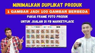  MUDAH KOK - 1 Gambar Jadi 100 Gambar Berbeda untuk Jualan di FB Marketplace Minimalkan Duplikat