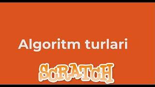 Scratch 1-dars//"Algoritm Turlari"