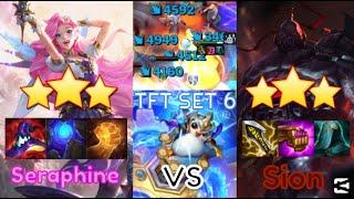 NEW TFT SET 6 3 STAR SION VS 3 STAR SERAPHINE