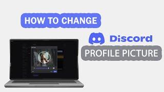 How to Change Profile Picture on Discord PC