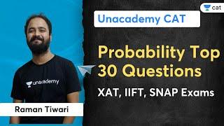 Probability | Top 30 Questions | XAT, IIFT, SNAP | Raman Tiwari