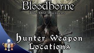 Bloodborne The Old Hunters Weapon Locations - The Hunter's Essence Trophy