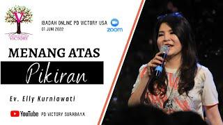 MENANG ATAS PIKIRAN - Ev. Elly Kurniawati - Ibadah Online PD Victory USA 1 Jun 2022