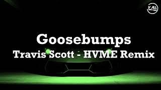 Travis Scott - Goosebumps | HVME Remix - Lyrics