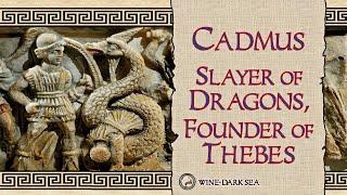 Cadmus: Slayer of Dragons, Founder of Thebes | A Tale from Ancient Greece