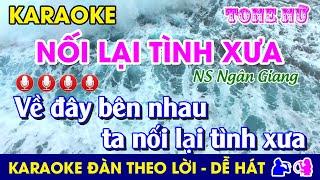 Karaoke l NỐI LẠI TÌNH XƯA - Tone Nữ l Nhạc Sống l @dung.karaoke #noilaitinhxua #ngangiang