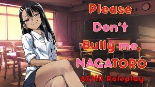 ~Please Don't Bully Me, Nagatoro~ {ASMR Roleplay}