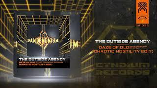 The Outside Agency - Daze Of Old (Official Pandemonium 2011 Anthem) (Chaotic Hostility Edit) (CR032)