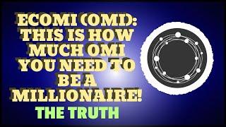 ECOMI (OMI)- THIS IS HOW MUCH OMI YOU NEED TO BE A MILLIONAIRE!