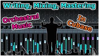 ️ Writing, Mixing And Mastering an Orchestral Song in Cubase! (Tutorial)