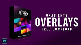 Gradient Overlays for Photo Editing Photoshop | Free Download | Be Creative