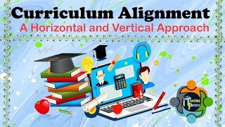 Curriculum Alignment: A Horizontal and Vertical Approach.