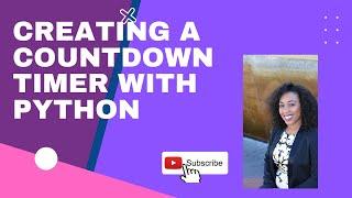 Creating a Countdown Timer with Python