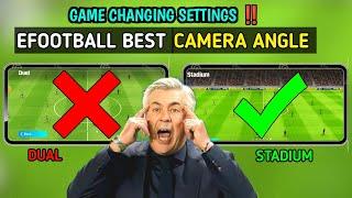 Say NO to DUAL camera  | efootball camera settings | Best camera angle | game changing settings