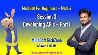 Session 3 : Developing  APIs | Anypoint Studio | RESTful Services| @sravanlingam