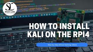 Install Kali Linux on the Raspberry Pi 4 - 2021 [Tutorial]