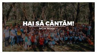 Hai să cântăm | Official Video | MGM Music