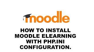 Moodle installation with php.ini configuration.