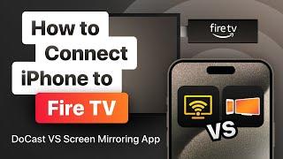 How to Connect iPhone to Fire TV: DoCast VS Screen Mirroring App