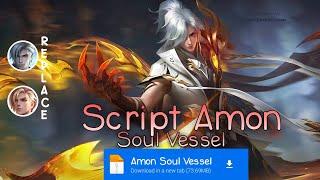 Script Skin Amon Soul Vessel No Password | Full Effect & Voice | Update Patch Terbaru 2024 | MLBB
