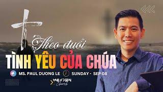 Theo Đuổi Tình Yêu Của Chúa | MS Paul Dương Lê | HT VNextGen Thế Hệ Nối Tiếp