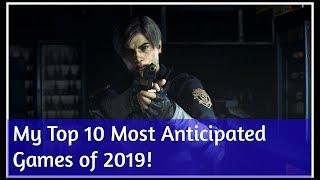 MY TOP 10 ANTICIPATED GAMES OF 2019! - Blackfox2240